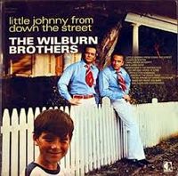 The Wilburn Brothers - Little Johnny From Down The Street